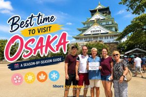 Best time to visit Osaka - Japan Shore Excursions