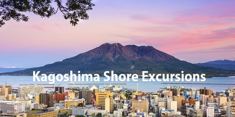 Kagoshima shore excursions