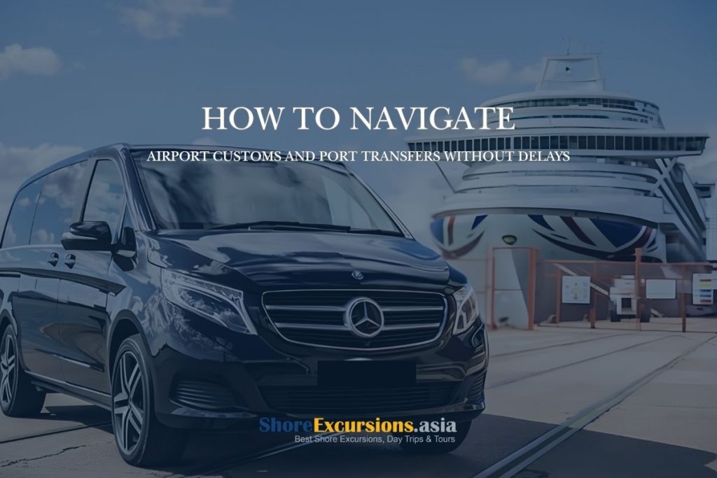 Navigate Airport Customs And Port Transfers - Japan Shore Excursions