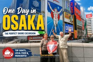 One Day in Osaka Itinerary - Japan Shore Excursions
